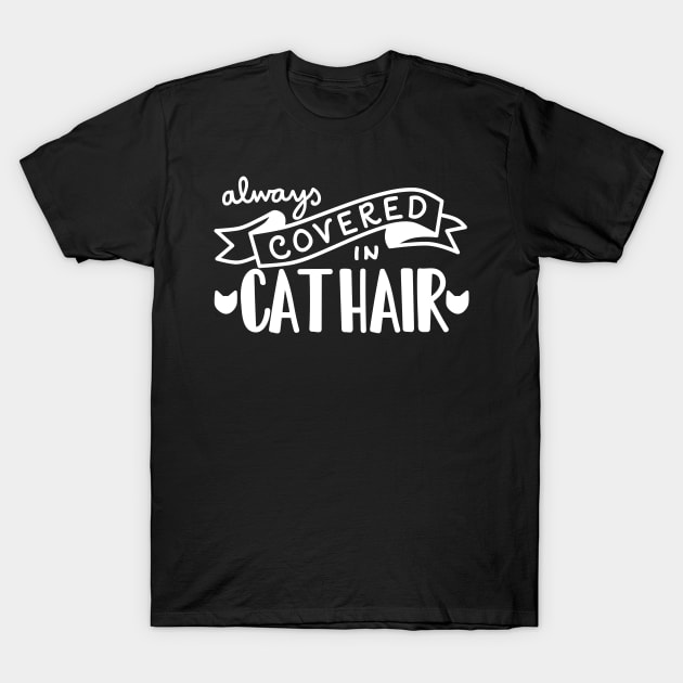 Covered in Cat Hair (Inverted) T-Shirt by Kimberly Sterling